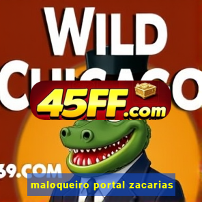 maloqueiro portal zacarias